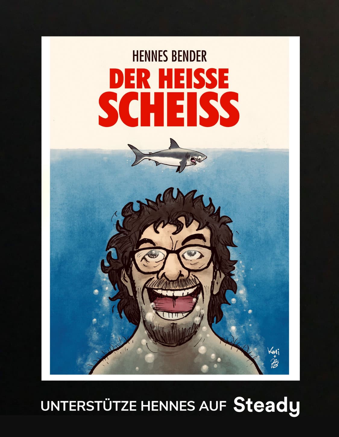 Der heisse Scheiss - unterstütze Hennes auf Steady