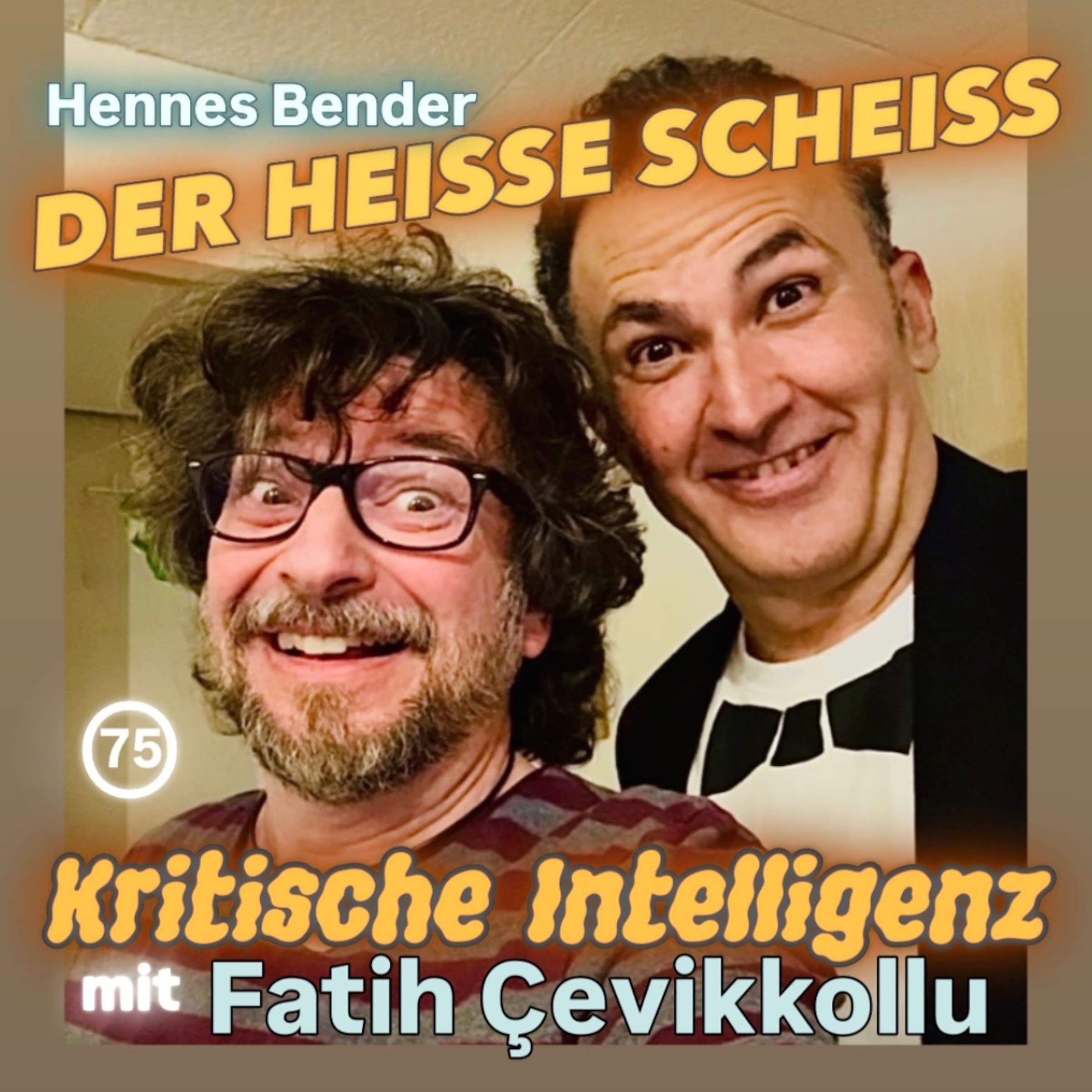 Kritische Intelligenz mit Fatih Çevikkollu #75